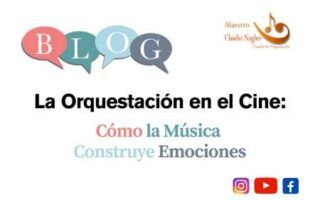 Cartel de lartículo, La-Orquestacion-en-el-Cine-Como-la-Musica-Construye-Emociones